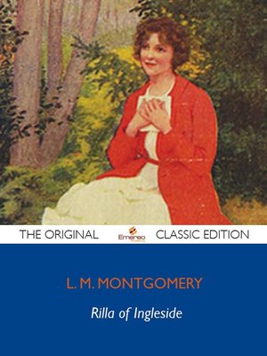 cover image of Rilla of Ingleside - The Original Classic Edition